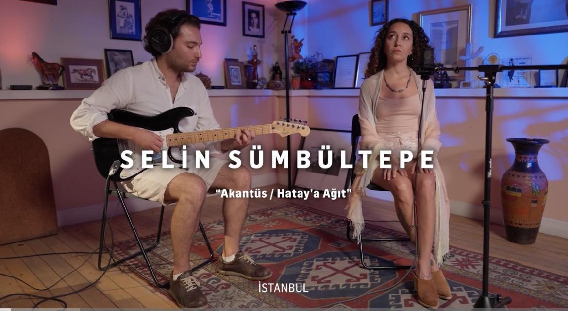 Selin Sümbültepe - Akantüs / Hatay'a Ağıt video session